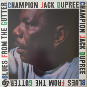 Champion Jack Dupree - Blues From The Gutter