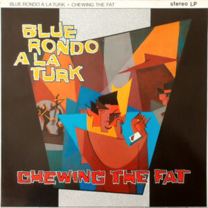 Blue Rondo À La Turk - Chewing The Fat