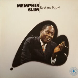 Memphis Slim - Rock Me Baby!