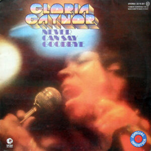 Gloria Gaynor - Never Can Say Goodbye