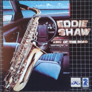 Eddie Shaw (2) - King Of The Road