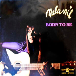 Melanie (2) - Born To Be