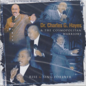 Dr. Charles G. Hayes - Rise & Sing Forever