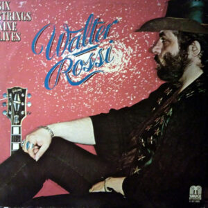 Walter Rossi - Six Strings Nine Lives