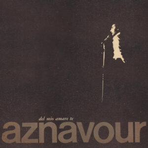 Charles Aznavour - Del Mio Amare Te