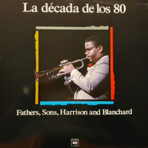 Fathers & Sons (2) - La Década De Los 80 - Fathers, Sons, Harrison And Blanchard
