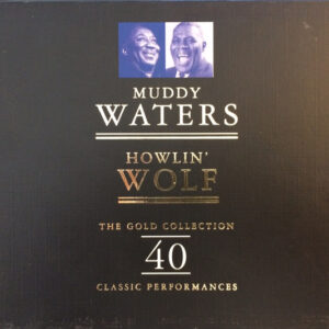 Muddy Waters - The Gold Collection  40 Classic Performances
