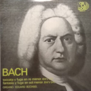 Johann Sebastian Bach - Toccata Y Fuga En Re Menor, BWV 565 / Fantasia Y Fuga En Sol Menor, BWV 542