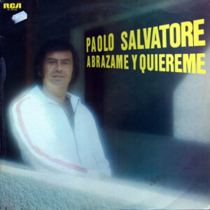 Paolo Salvatore - Abrazame Y Quiereme