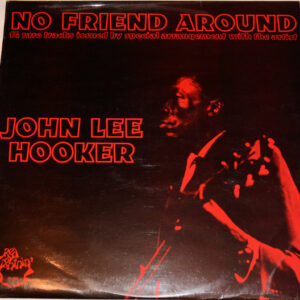 John Lee Hooker - No Friend Around