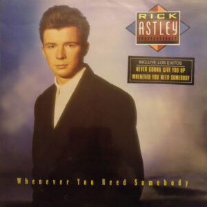 Rick Astley - Whenever You Need Somebody