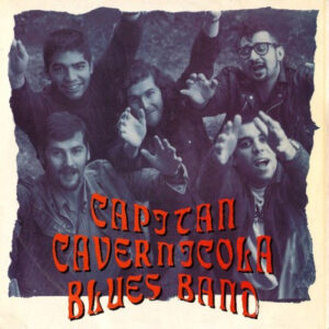 Capitán Cavernícula Blues Band - Capitan Cavernicola Blues Band