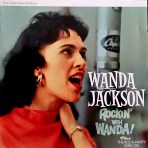 Wanda Jackson - Rockin' With Wanda + There's A Party Goin' On