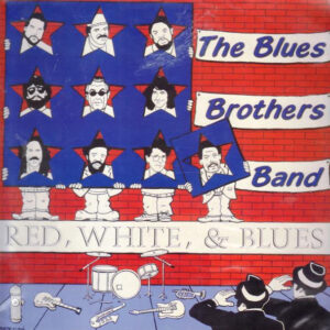 The Blues Brothers Band - Red, White & Blues