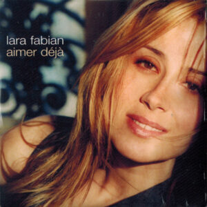 Lara Fabian - Aimer Déjà