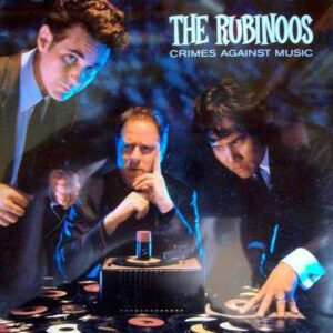 The Rubinoos - Crimes Against Music