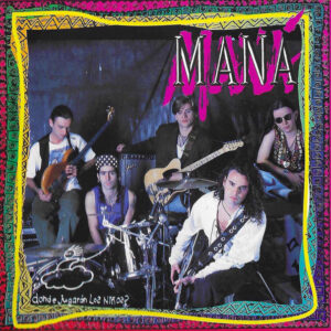 Maná - Donde Jugarán Los Niños?